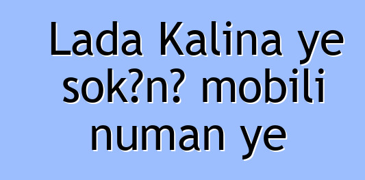 Lada Kalina ye sokɔnɔ mobili ɲuman ye