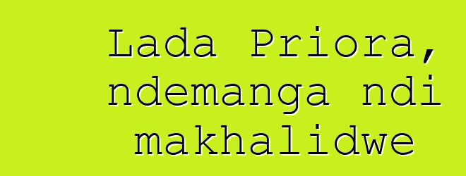 Lada Priora, ndemanga ndi makhalidwe
