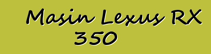 Maşın Lexus RX 350