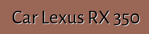 Car Lexus RX 350