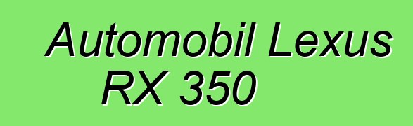 Automobil Lexus RX 350