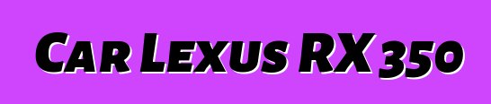 Car Lexus RX 350