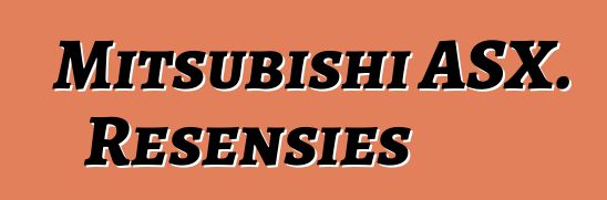 Mitsubishi ASX. Resensies