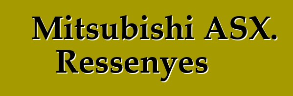 Mitsubishi ASX. Ressenyes
