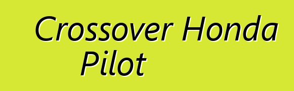 Crossover Honda Pilot