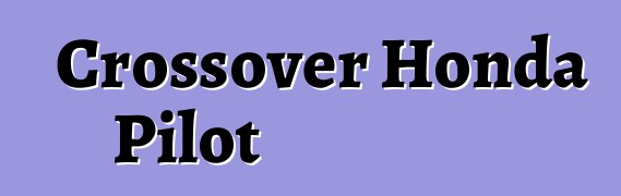 Crossover Honda Pilot