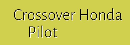 Crossover Honda Pilot