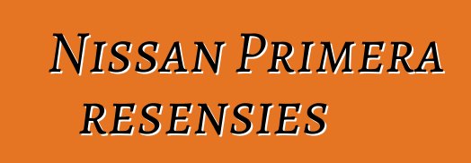 Nissan Primera resensies