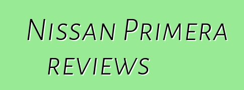 Nissan Primera reviews