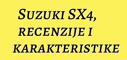 Suzuki SX4, recenzije i karakteristike