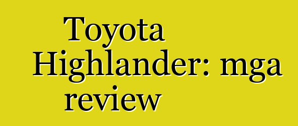 Toyota Highlander: mga review