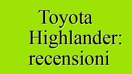 Toyota Highlander: recensioni