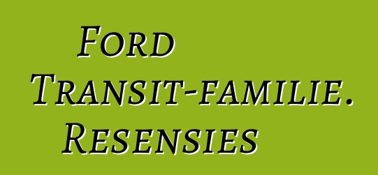 Ford Transit-familie. Resensies