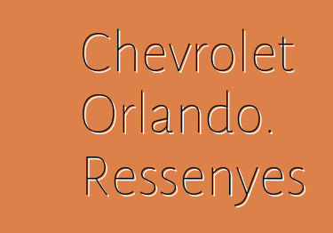 Chevrolet Orlando. Ressenyes