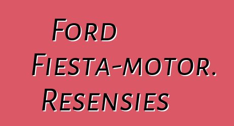 Ford Fiesta-motor. Resensies