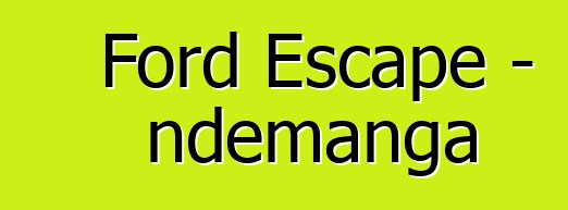 Ford Escape - ndemanga
