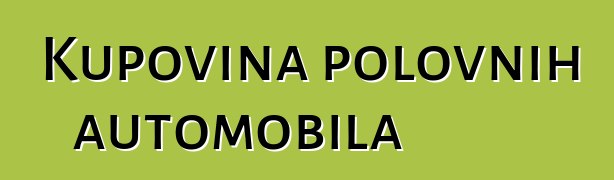 Kupovina polovnih automobila
