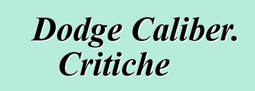 Dodge Caliber. Critiche