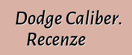 Dodge Caliber. Recenze