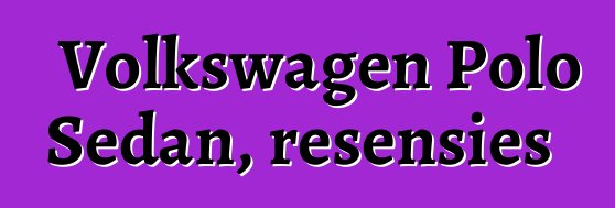 Volkswagen Polo Sedan, resensies