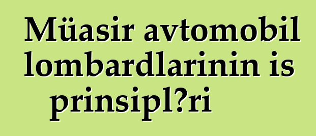 Müasir avtomobil lombardlarının iş prinsipləri