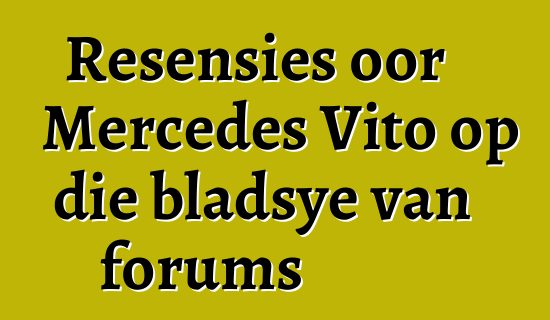 Resensies oor Mercedes Vito op die bladsye van forums