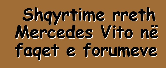 Shqyrtime rreth Mercedes Vito në faqet e forumeve