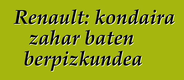 Renault: kondaira zahar baten berpizkundea