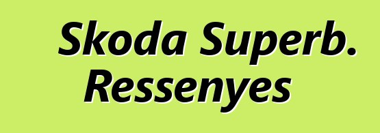 Skoda Superb. Ressenyes