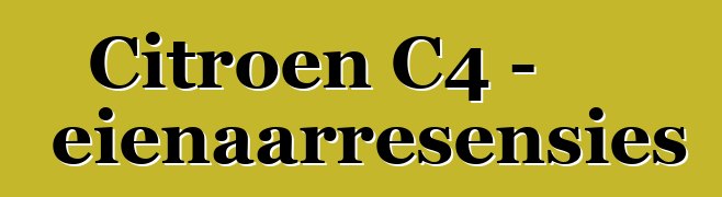 Citroen C4 - eienaarresensies