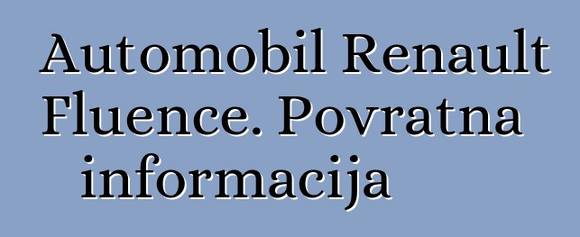 Automobil Renault Fluence. Povratna informacija