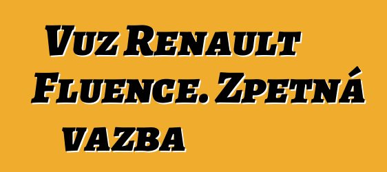 Vůz Renault Fluence. Zpětná vazba