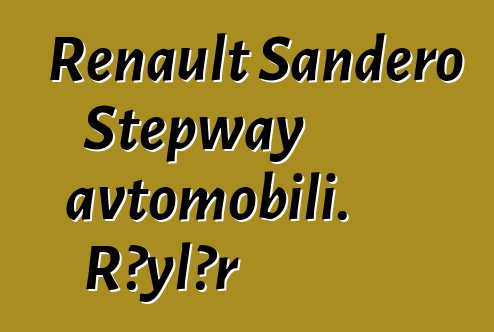 Renault Sandero Stepway avtomobili. Rəylər