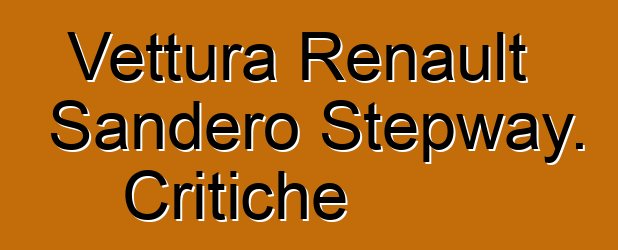 Vettura Renault Sandero Stepway. Critiche
