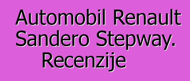 Automobil Renault Sandero Stepway. Recenzije