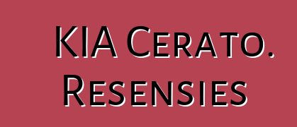 KIA Cerato. Resensies