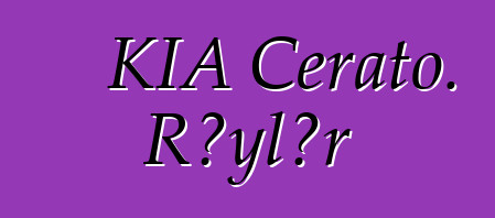 KİA Cerato. Rəylər