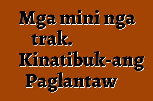 Mga mini nga trak. Kinatibuk-ang Paglantaw