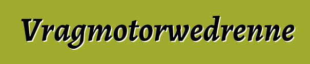 Vragmotorwedrenne