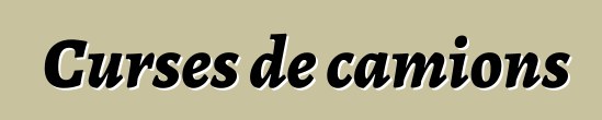 Curses de camions