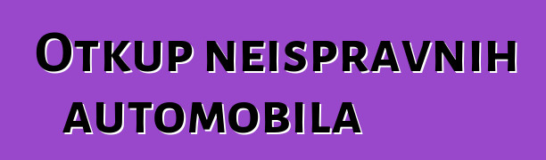 Otkup neispravnih automobila
