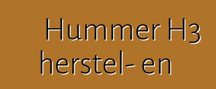 Hummer H3 herstel- en instandhoudingshandleiding