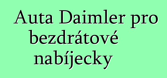 Auta Daimler pro bezdrátové nabíječky