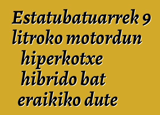 Estatubatuarrek 9 litroko motordun hiperkotxe hibrido bat eraikiko dute