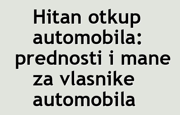 Hitan otkup automobila: prednosti i mane za vlasnike automobila