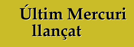 Últim Mercuri llançat