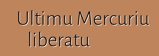 Ultimu Mercuriu liberatu