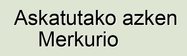 Askatutako azken Merkurio