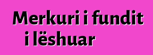 Merkuri i fundit i lëshuar