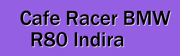 Cafe Racer BMW R80 Indira